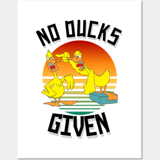 No Ducks Given Funny Cute Sarcastic Posters and Art